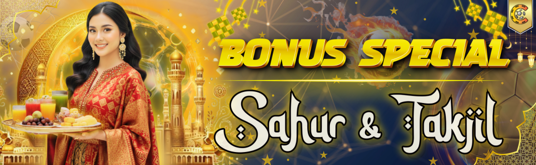 BONUS SPECIAL SAHUR & TAKJIL