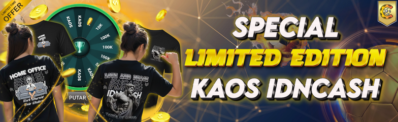 SPECIAL LIMITED EDITION KAOS IDNCASH