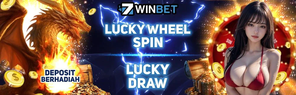 7WINBET - Lucky Wheel Spin dan Lucky Draw