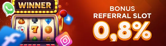 BONUS  REFERRAL SLOT & TEMBAK IKAN 0.8%