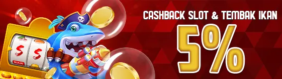 CASHBACK   SLOT & TEMBAK IKAN