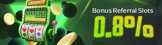 BONUS REFERRAL SLOT 0.8%